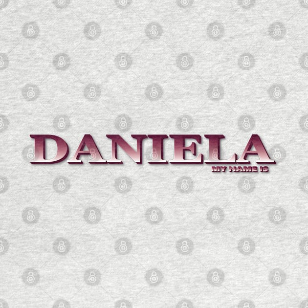 DANIELA. MY NAME IS DANIELA. SAMER BRASIL by Samer Brasil